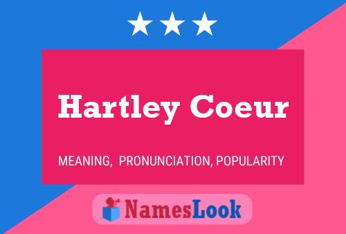 Постер имени Hartley Coeur