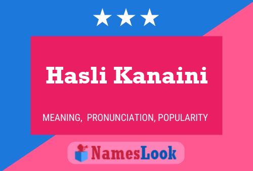 Постер имени Hasli Kanaini