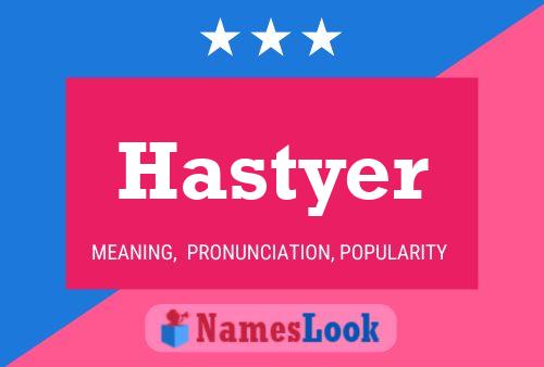 Постер имени Hastyer