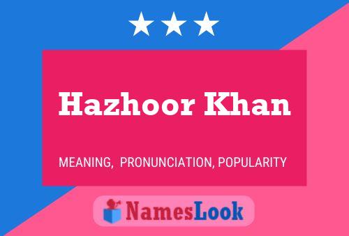 Постер имени Hazhoor Khan