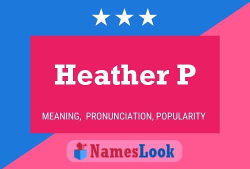 Постер имени Heather P