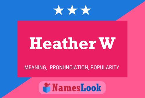 Постер имени Heather W