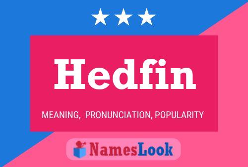 Постер имени Hedfin