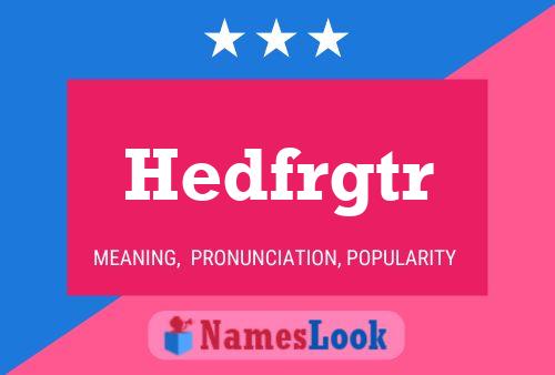 Постер имени Hedfrgtr