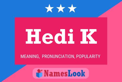 Постер имени Hedi K