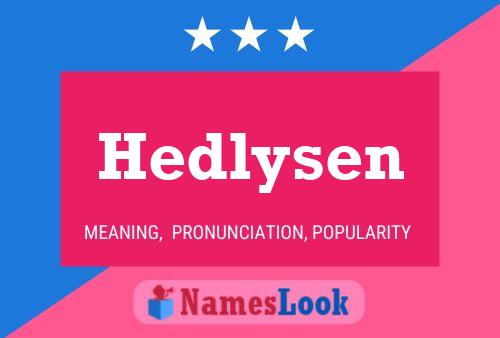 Постер имени Hedlysen