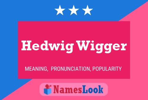 Постер имени Hedwig Wigger