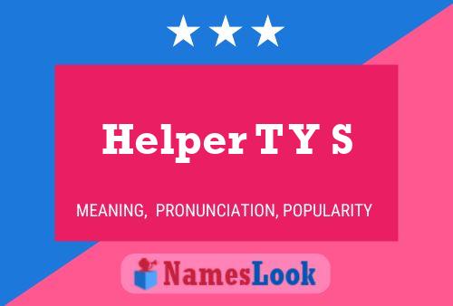 Постер имени Helper T Y S