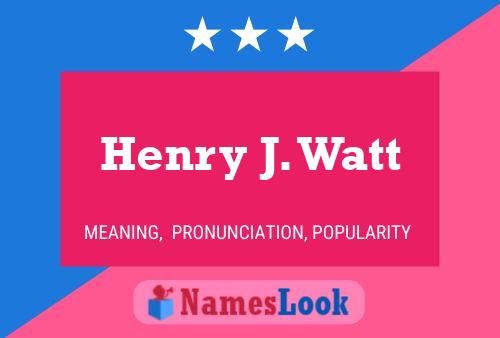 Постер имени Henry J. Watt