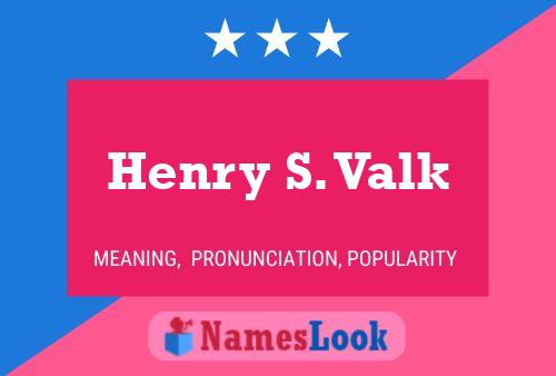 Постер имени Henry S. Valk