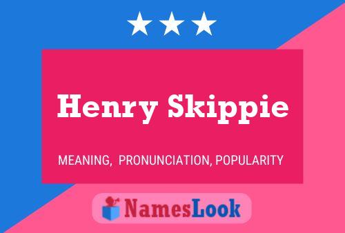 Постер имени Henry Skippie