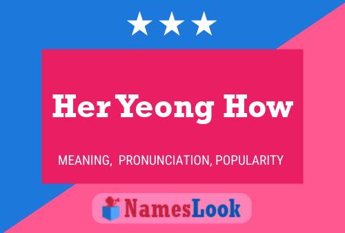 Постер имени Her Yeong How