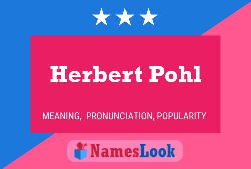 Постер имени Herbert Pohl