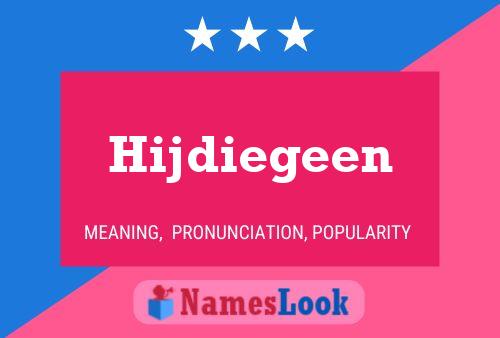 Постер имени Hijdiegeen