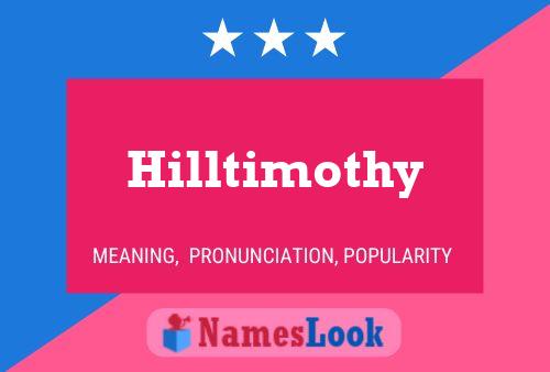 Постер имени Hilltimothy