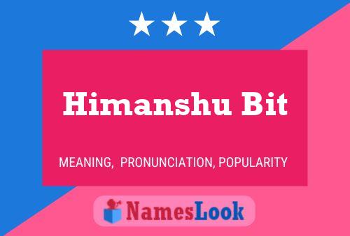 Постер имени Himanshu Bit