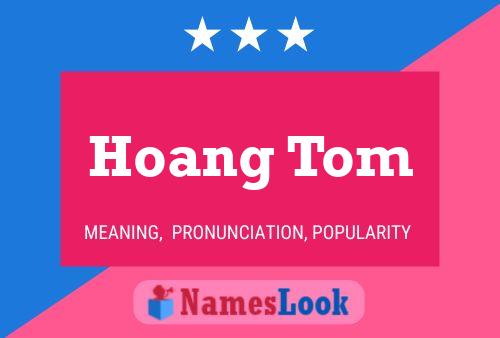 Постер имени Hoang Tom