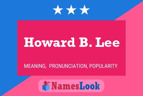 Постер имени Howard B. Lee