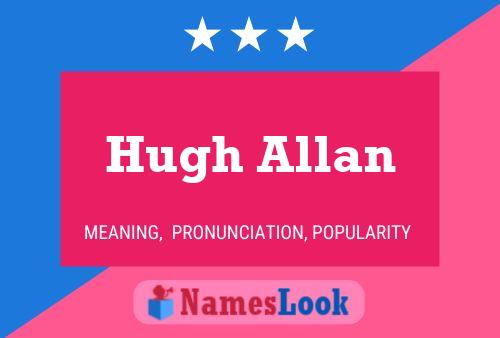 Постер имени Hugh Allan