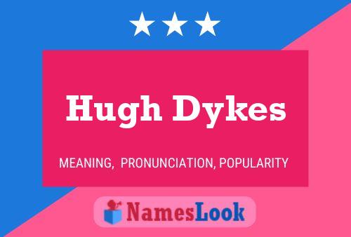 Постер имени Hugh Dykes