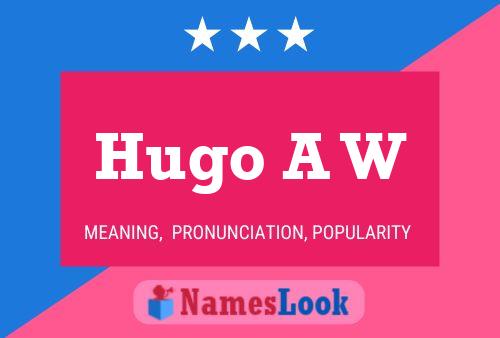 Постер имени Hugo A W