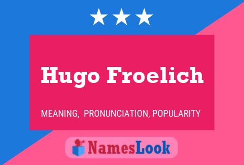 Постер имени Hugo Froelich