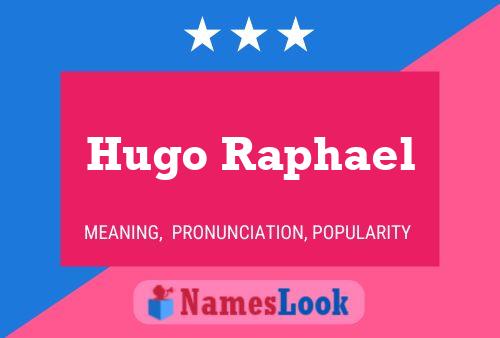 Постер имени Hugo Raphael