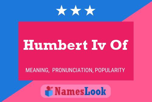 Постер имени Humbert Iv Of