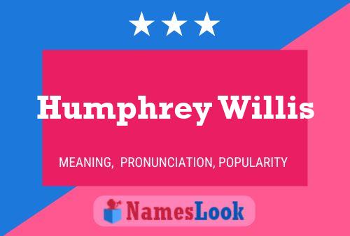 Постер имени Humphrey Willis