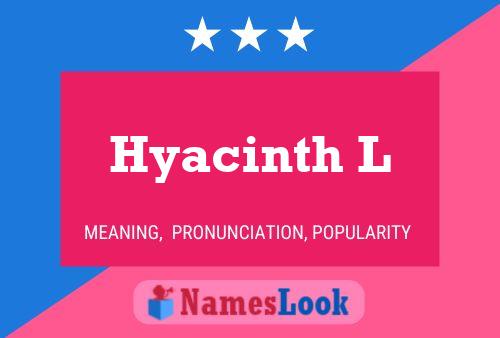 Постер имени Hyacinth L