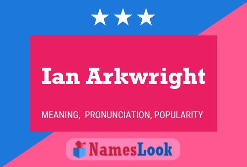 Постер имени Ian Arkwright