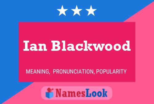 Постер имени Ian Blackwood