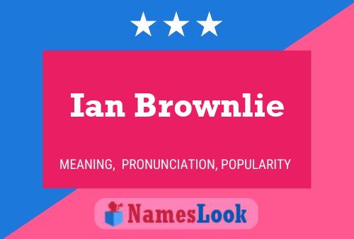 Постер имени Ian Brownlie