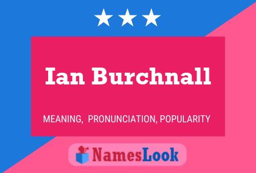 Постер имени Ian Burchnall