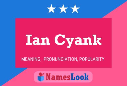 Постер имени Ian Cyank