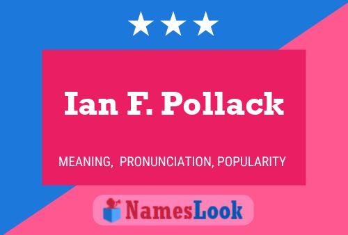 Постер имени Ian F. Pollack