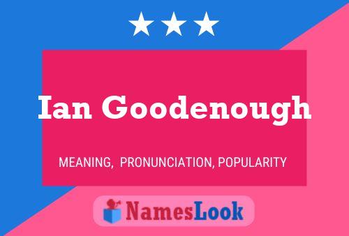 Постер имени Ian Goodenough