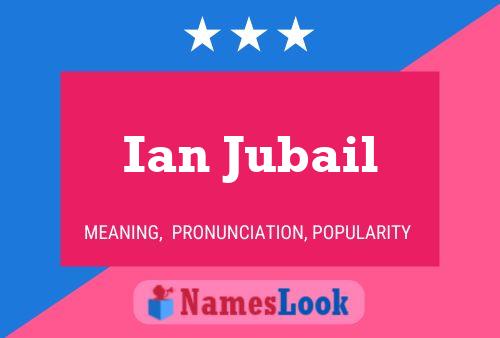 Постер имени Ian Jubail