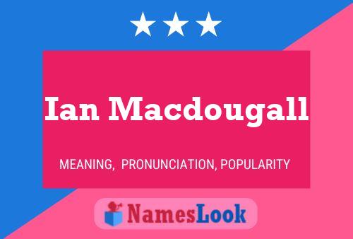 Постер имени Ian Macdougall