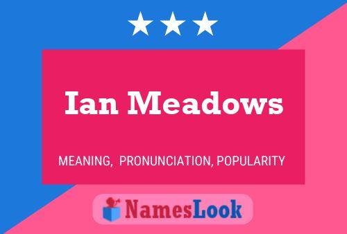 Постер имени Ian Meadows