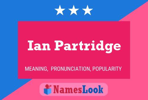 Постер имени Ian Partridge