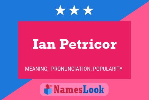 Постер имени Ian Petricor