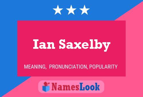 Постер имени Ian Saxelby