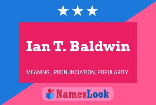 Постер имени Ian T. Baldwin