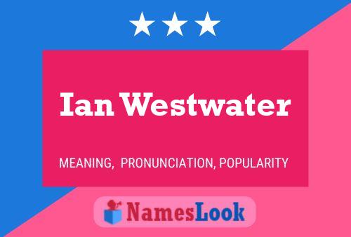 Постер имени Ian Westwater