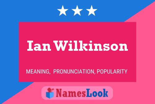 Постер имени Ian Wilkinson