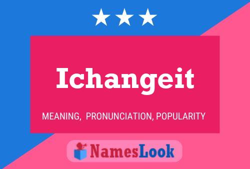 Постер имени Ichangeit