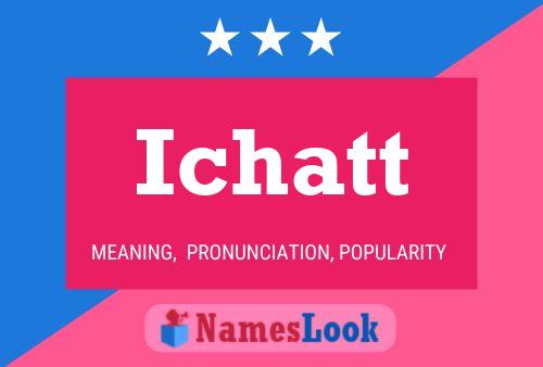 Постер имени Ichatt