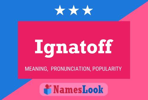 Постер имени Ignatoff