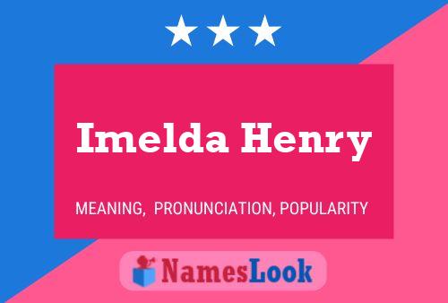 Постер имени Imelda Henry